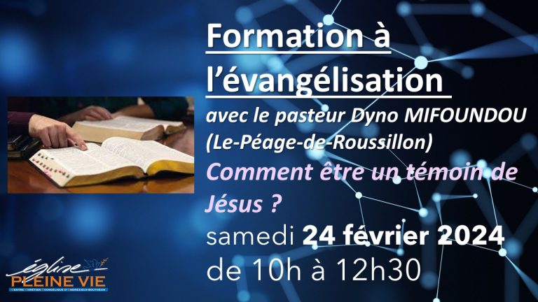 Formation à l’évangélisation samedi 24 février 2024 de 10h à 12h30 avec le pasteur Dyno MIFOUNDOU (Le-Péage-de-Roussillon)