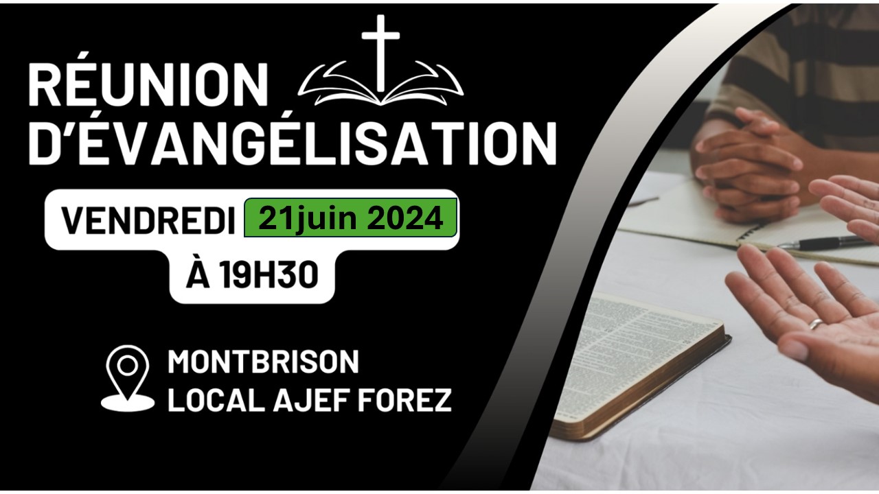 découverte de l’évangile à Montbrison à 19h30 vendredi 21 juin 2024